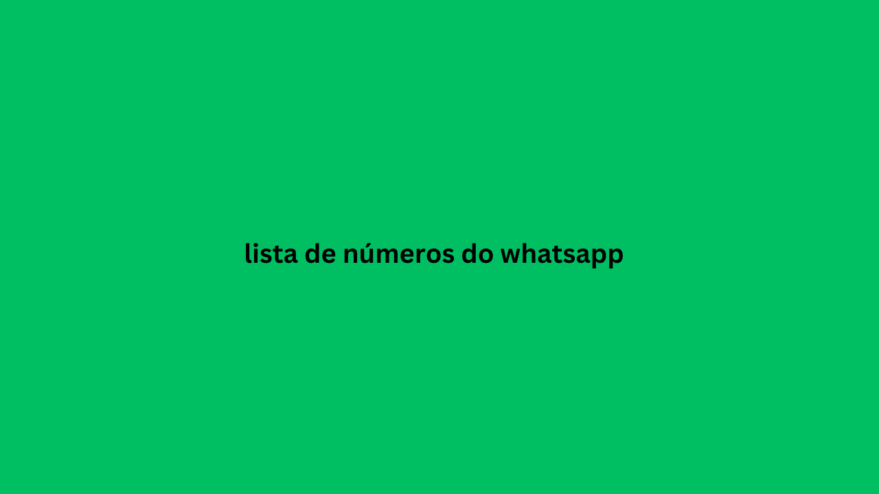 lista de números do whatsapp