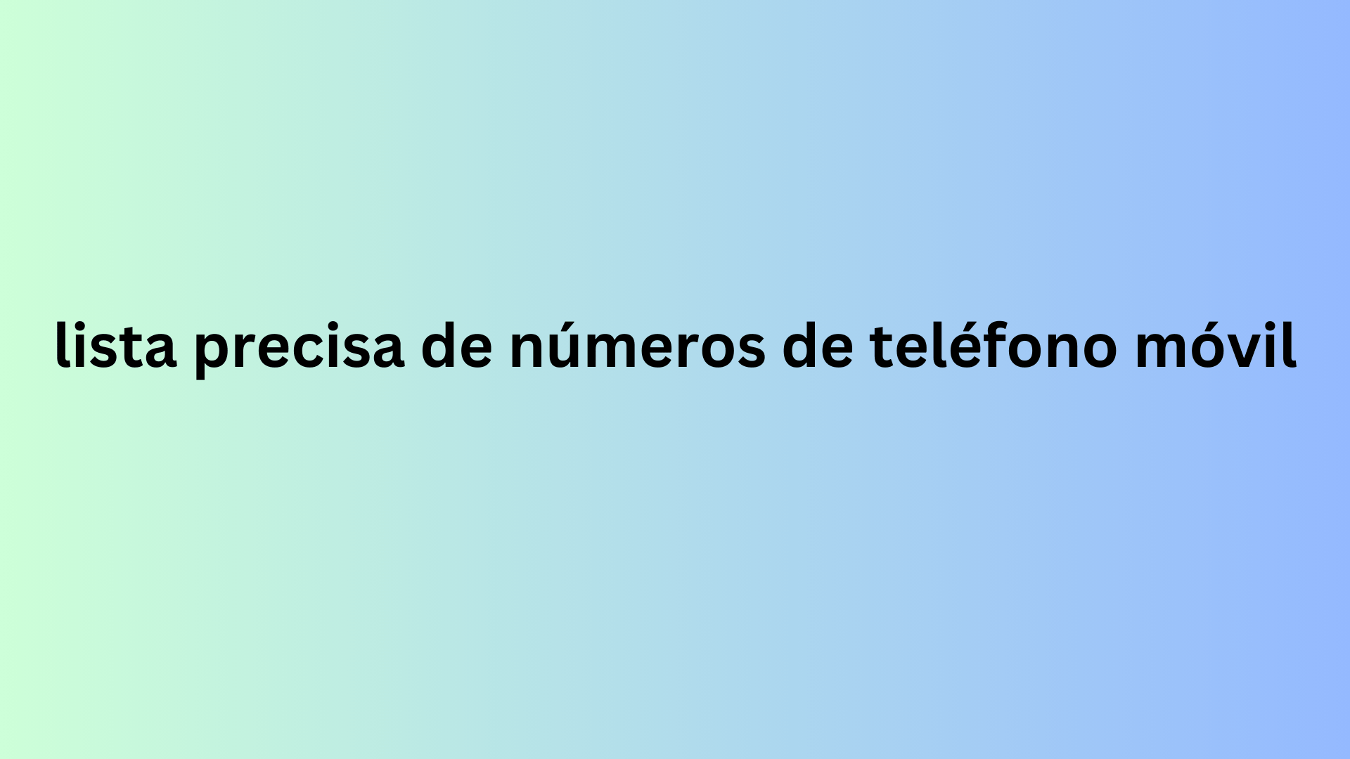 lista precisa de números de teléfono móvil